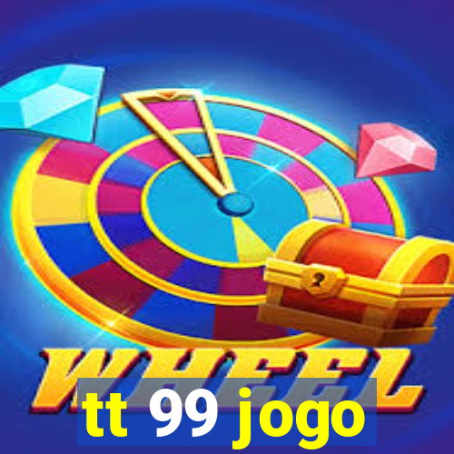 tt 99 jogo